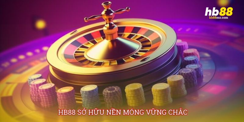 HB88 sở hữu nền móng vững chắc
