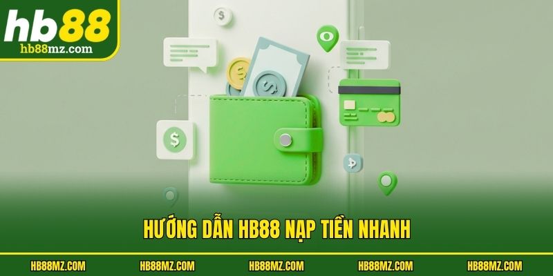 Hướng dẫn HB88 nạp tiền nhanh