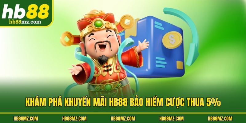 Khám phá khuyến mãi HB88 bảo hiểm cược thua 5%