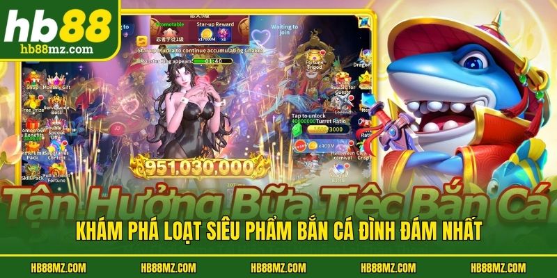 Khám phá loạt siêu phẩm bắn cá đình đám nhất