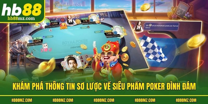 Khám phá thông tin sơ lược về siêu phẩm Poker đình đám