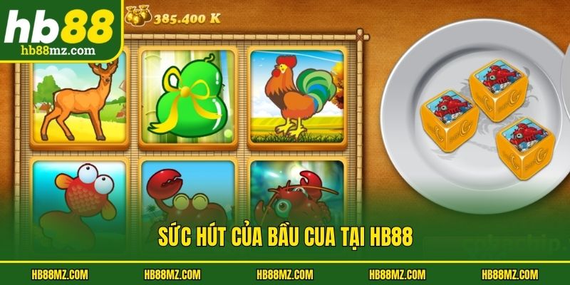 Sức hút của bầu cua tại HB88