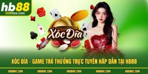 Xóc Đĩa - Game Trả Thưởng Trực Tuyến Hấp Dẫn Tại HB88