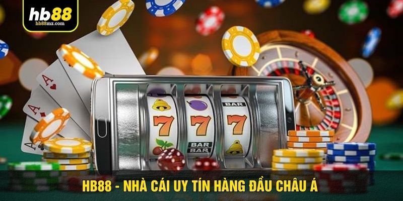 HB88 Nhà cái uy tín hàng đầu châu Á